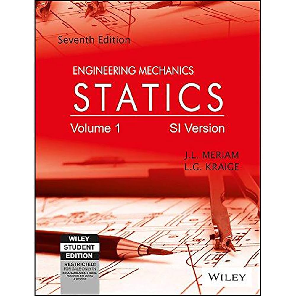 J. L. Meriam and L. G. Kraige Engineering Mechanics Statics